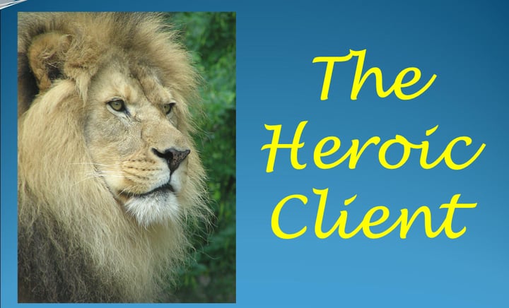 Lions and Hunters: The Heroic Client